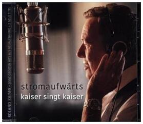 stromaufwärts - kaiser singt kaiser | Sonstiges |  | sack.de