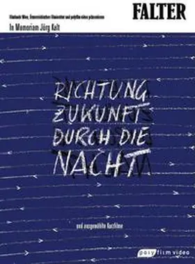  In Memoriam Jörg Kalt: Richtung Zukunft durch die Nacht und ausgewählte Kurzfilme | Sonstiges |  Sack Fachmedien