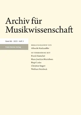 Albrecht Riethmüller, Ludwig Finscher, Frank Hentschel, Hans-Joachim Hinrichsen, Birgit Lodes, Anne C.Shreffler, Wolfram Steinbeck |  Archiv für Musikwissenschaft (AfMw) | Zeitschrift |  Sack Fachmedien