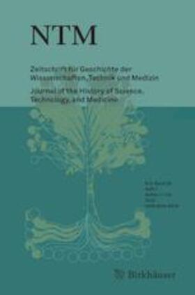 Gesellschaft für die Geschichte der Wissenschaften, der Medizin, und der Technik (GWMT) |  NTM Zeitschrift für Geschichte der Wissenschaften, Technik und Medizin | Zeitschrift |  Sack Fachmedien