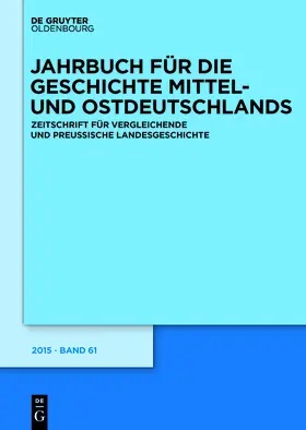 Hrsg. v. Neugebauer, Wolfgang / Neitmann, Klaus / Schaper, Uwe |  Jahrbuch für die Geschichte Mittel- und Ostdeutschlands | Zeitschrift |  Sack Fachmedien