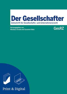 Dr. Nikolaus Arnold / Univ.-Prof. Dr. Susanne Kalss |  GesRZ - Der Gesellschafter | Zeitschrift |  Sack Fachmedien