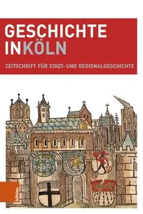 Hrsg.: Thomas Deres, Christian Hillen, Stefan Lewejohann, Michael Kaiser, Martin Kröger, Georg Mölich, Joachim Oepen, Wolfgang Rosen, Lars Wirtler und Stefan Wunsch |  Geschichte in Köln (GIK) | Zeitschrift |  Sack Fachmedien