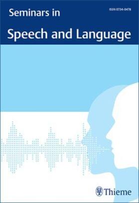 Editors-in-Chief: Stacy A. Wagovich / Heather Harris Wright |  Seminars in Speech and Language | Zeitschrift |  Sack Fachmedien