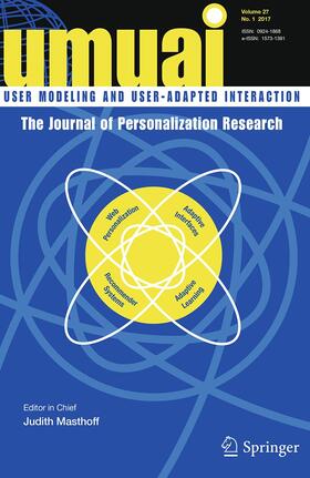 Editor-in-Chief: Judith Masthoff |  User Modeling and User-Adapted Interaction | Zeitschrift |  Sack Fachmedien