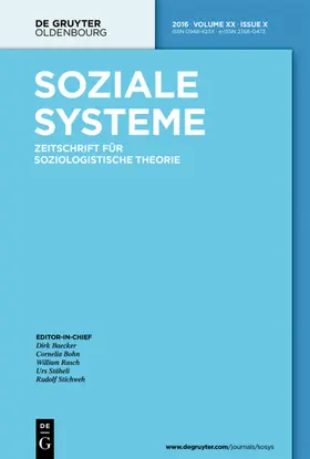 Hrsg. v. Åkerstrøm Andersen, Niels / Baecker, Dirk / Bohn, Cornelia / Kron, Thomas / Mascareno, Aldo / Rasch, William / Schmidt, Johannes F.K. / Stäheli, Urs / Stichweh, Rudolf / Tang, Chih-Chieh |  Soziale Systeme | Zeitschrift |  Sack Fachmedien