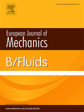 Editors-in-Chief: F. Dias, G.J.F. van Heijst |  European Journal of Mechanics - B/Fluids | Zeitschrift |  Sack Fachmedien