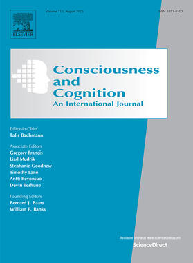 Editor-in-Chief: T. Bachmann |  Consciousness and Cognition | Zeitschrift |  Sack Fachmedien