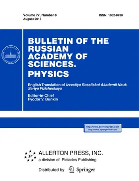 Editor-in-Chief: Dmitry R. Khokhlov |  Bulletin of the Russian Academy of Sciences: Physics | Zeitschrift |  Sack Fachmedien