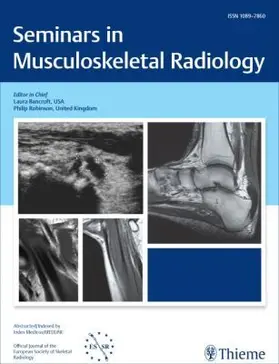 Editors-in-Chief: Laura W. Bancroft / Philip Robinson |  Seminars in Musculoskeletal Radiology | Zeitschrift |  Sack Fachmedien