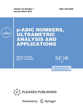 Editor-in-Chief: Igor V. Volovich |  p-Adic Numbers, Ultrametric Analysis and Applications | Zeitschrift |  Sack Fachmedien