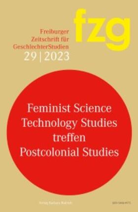 Dr. phil. Wibke Backhaus, Prof. Dr. Nina Degele, Prof. Dr. Bettina Fritzsche, Dr. Karolin Heckemeyer, Dr. Beate Rosenzweig, Prof. Dr. Sigrid Schmitz, Prof. Dr. Magnus Striet |  FZG - Freiburger Zeitschrift für GeschlechterStudien | Zeitschrift |  Sack Fachmedien