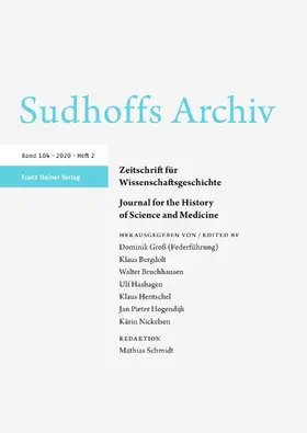 Klaus Bergdolt, Olaf Breidbach, Heiner Fangerau, Dominik Groß, Ulf Hashagen, Klaus Hentschel |  Sudhoffs Archiv | Zeitschrift |  Sack Fachmedien