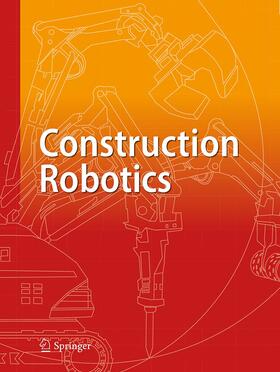 Editor-in-Chief: Sigrid Brell-Cokcan |  Construction Robotics | Zeitschrift |  Sack Fachmedien