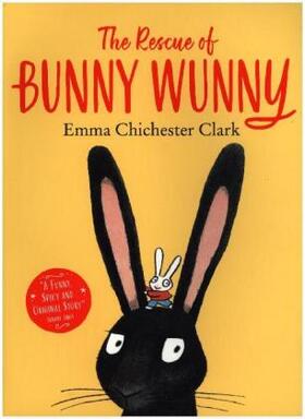 Chichester Clark |  The Rescue of Bunny Wunny | Buch |  Sack Fachmedien