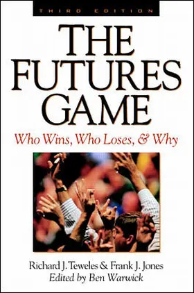 Jones / Teweles |  The Futures Game: Who Wins, Who Loses, & Why | Buch |  Sack Fachmedien