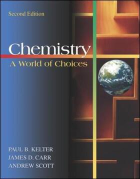 Kelter / Carr / Scott |  Chemistry: A World of Choices with Online Learning Center | Buch |  Sack Fachmedien