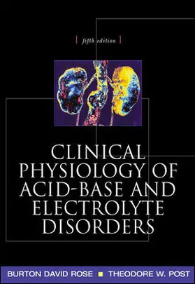 Rose / Post |  Clinical Physiology of Acid-Base and Electrolyte Disorders | Buch |  Sack Fachmedien