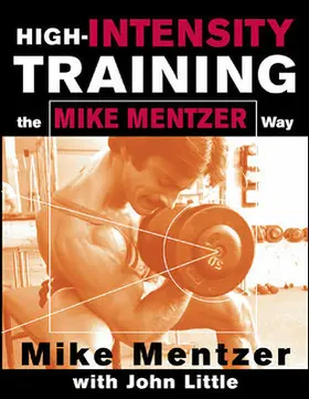 Mentzer / Little |  HIGH-INTENSITY TRAINING THE MIKE MENTZER | Buch |  Sack Fachmedien