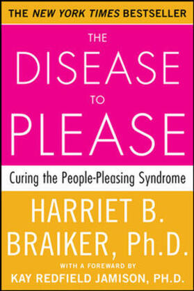 Braiker |  The Disease to Please: Curing the People-Pleasing Syndrome | Buch |  Sack Fachmedien