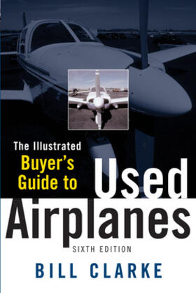Clarke |  Illustrated Buyer's Guide to Used Airplanes | Buch |  Sack Fachmedien