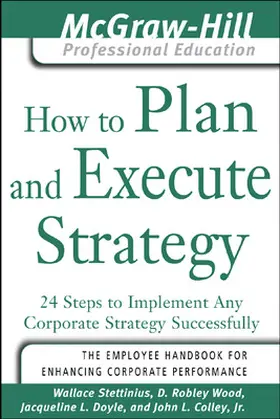 Stettinius / Wood / Doyle |  How to Plan and Execute Strategy | Buch |  Sack Fachmedien