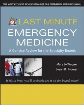 Wagner / Promes | Last Minute Emergency Medicine: A Concise Review for the Specialty Boards | Buch | 978-0-07-145962-4 | sack.de