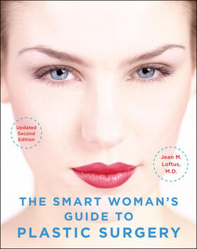 Loftus |  The Smart Woman's Guide to Plastic Surgery, Updated Second Edition | Buch |  Sack Fachmedien