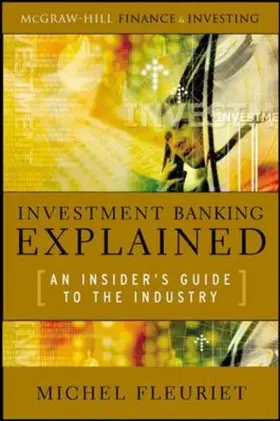 Fleuriet |  Investment Banking Explained: An Insider's Guide to the Industry | Buch |  Sack Fachmedien