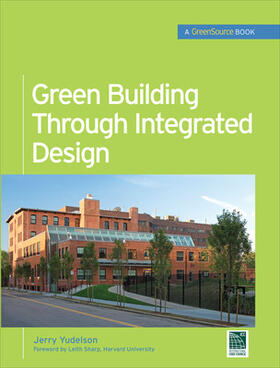 Yudelson |  Green Building Through Integrated Design (Greensource Books) | Buch |  Sack Fachmedien