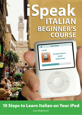 Wightwick |  Ispeak Italian Beginner's Course (MP3 CD + Guide) | Buch |  Sack Fachmedien