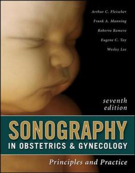 Fleischer / Toy / Lee |  Sonography in Obstetrics & Gynecology: Principles and Practice, Seventh Edition | Buch |  Sack Fachmedien