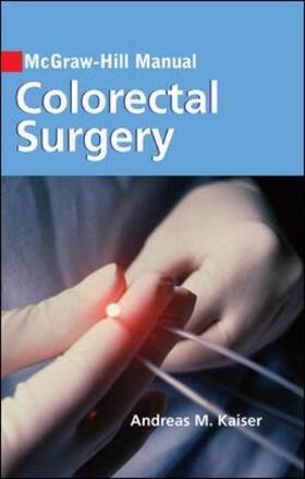 Kaiser |  McGraw-Hill Manual Colorectal Surgery | Buch |  Sack Fachmedien