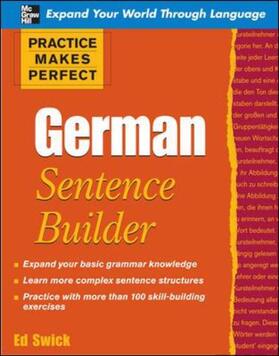 Swick | Practice Makes Perfect German Sentence Builder | Buch | 978-0-07-159962-7 | sack.de