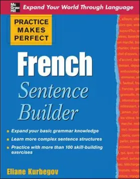 Kurbegov | Practice Makes Perfect French Sentence Builder | Buch | 978-0-07-160037-8 | sack.de