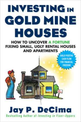 DeCima | Investing in Gold Mine Houses:  How to Uncover a Fortune Fixing Small Ugly Houses and Apartments | Buch | 978-0-07-160834-3 | sack.de
