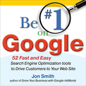 Smith |  Be #1 on Google: 52 Fast and Easy Search Engine Optimization Tools to Drive Customers to Your Web Site | Buch |  Sack Fachmedien