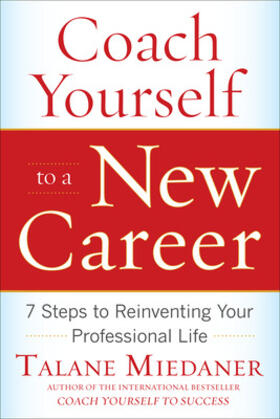 Miedaner |  Coach Yourself to a New Career: 7 Steps to Reinventing Your Professional Life | Buch |  Sack Fachmedien