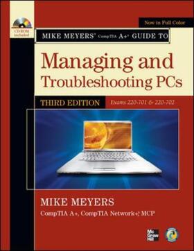 Meyers |  Mike Meyers' Comptia A+ Guide to Managing and Troubleshooting PCs: (Exams 220-701 & 220-702) [With CDROM] | Buch |  Sack Fachmedien