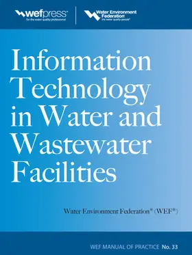 Water Environment Federation |  Information Technology in Water and Wastewater Utilities, Wef Mop 33 | Buch |  Sack Fachmedien