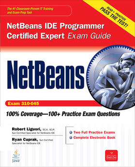 Liguori / Cuprak |  NetBeans IDE Programmer Certified Expert Exam Guide (Exam 310-045) | Buch |  Sack Fachmedien