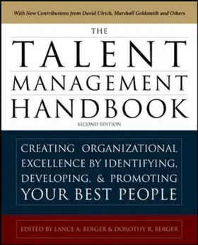 Berger |  The Talent Management Handbook, Second Edition: Creating a Sustainable Competitive Advantage by Selecting, Developing, and Promoting the Best People | Buch |  Sack Fachmedien