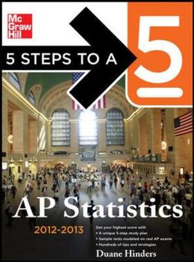 Hinders |  5 Steps to a 5 AP Statistics, 2012-2013 Edition | Buch |  Sack Fachmedien