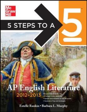 Rankin / Murphy |  5 Steps to a 5 AP English Literature, 2012-2013 Edition | Buch |  Sack Fachmedien