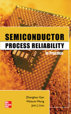 Liou / Gan / Wong |  Semiconductor Process Reliability in Practice | Buch |  Sack Fachmedien