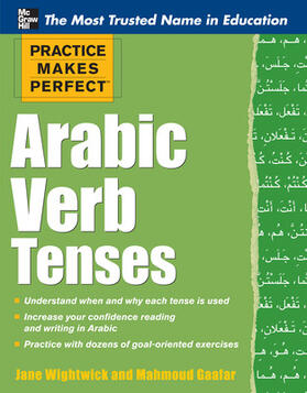 Wightwick / Gaafar |  Practice Makes Perfect Arabic Verb Tenses | Buch |  Sack Fachmedien