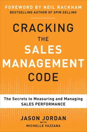 Jordan / Vazzana |  Cracking the Sales Management Code: The Secrets to Measuring and Managing Sales Performance | Buch |  Sack Fachmedien