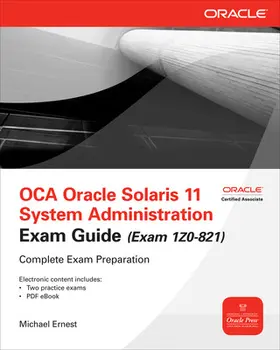 Ernest |  OCA Oracle Solaris 11 System Administration Exam Guide (Exam 1Z0-821) | Buch |  Sack Fachmedien