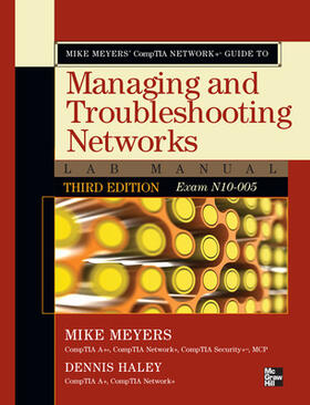 Meyers / Haley |  Mike Meyers' CompTIA Network+ Guide to Managing and Troubleshooting Networks Lab Manual, 3rd Edition (Exam N10-005) | Buch |  Sack Fachmedien