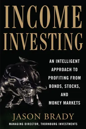 Brady |  Income Investing with Bonds, Stocks and Money Markets | Buch |  Sack Fachmedien